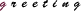 greeting